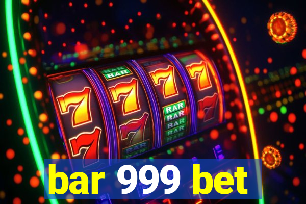 bar 999 bet